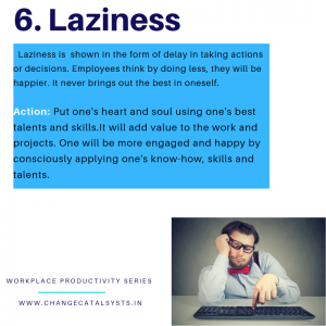 Laziness at the workplace-Change Catalysts